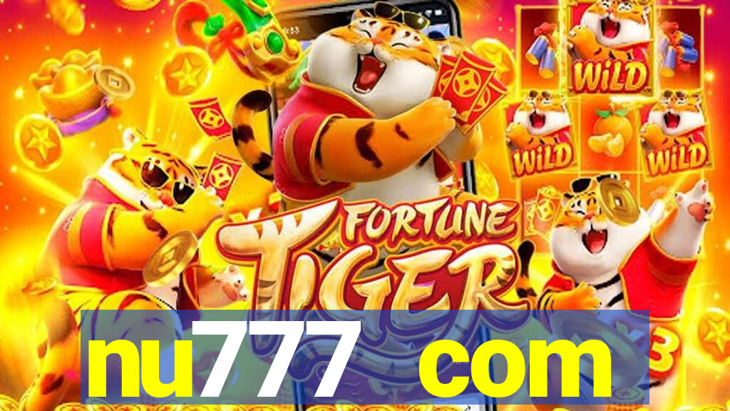nu777 com plataforma de jogos